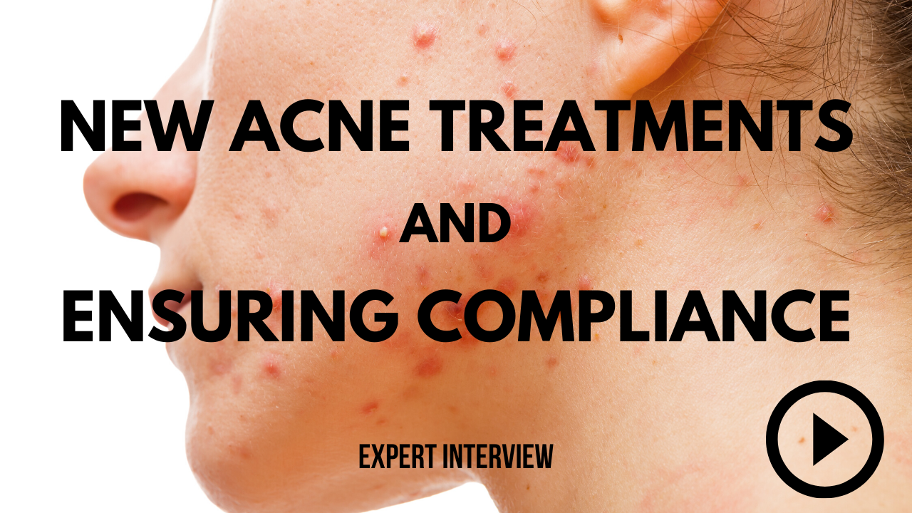 New Acne Treatments and How to Ensure Compliance