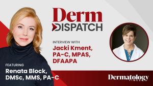 Derm Dispatch: Cutting Costs, Not Care with Jacki Kment, PA-C, MPAS, DFAAPA