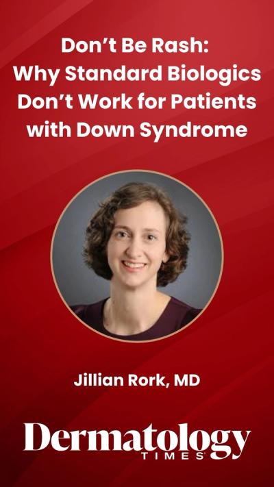 Don’t Be Rash: Why Standard Biologics Don’t Work for Patients with Down Syndrome