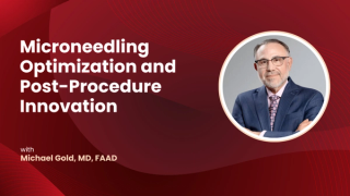 Michael Gold, MD, on Microneedling Optimization and Post-Procedure Innovation