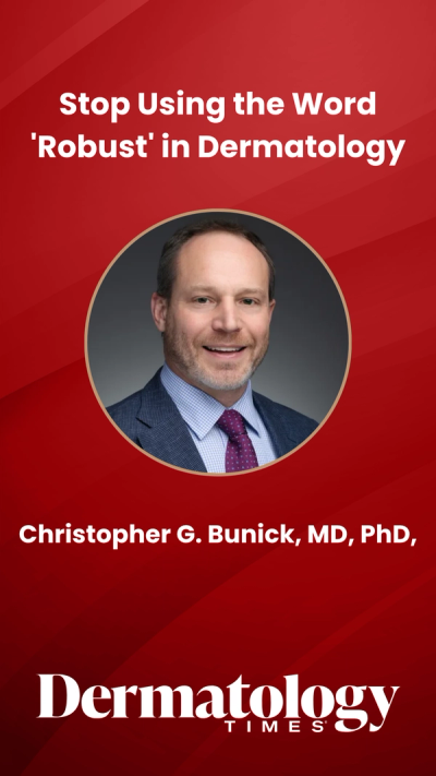 Stop Using the Word 'Robust' in Dermatology