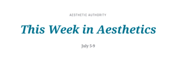 This Week in Aesthetics