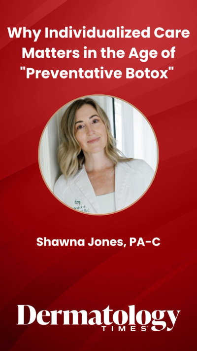 Why Individualized Care Matters in the Age of "Preventative Botox"
