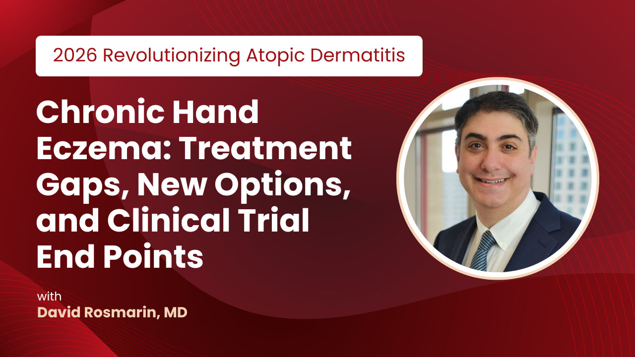 Chronic Hand Eczema: Treatment Gaps, New Options, and Clinical Trial End Points