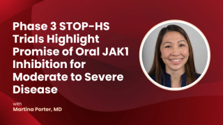 Phase 3 STOP-HS Trials Highlight Promise of Oral JAK1 Inhibition for Moderate to Severe Disease