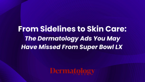 From Sidelines to Skin Care: The Dermatology Ads You May Have Missed From Super Bowl LX