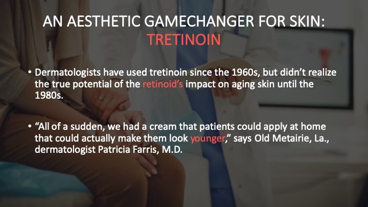 An Aesthetic Gamechanger for Skin: Tretinoin 