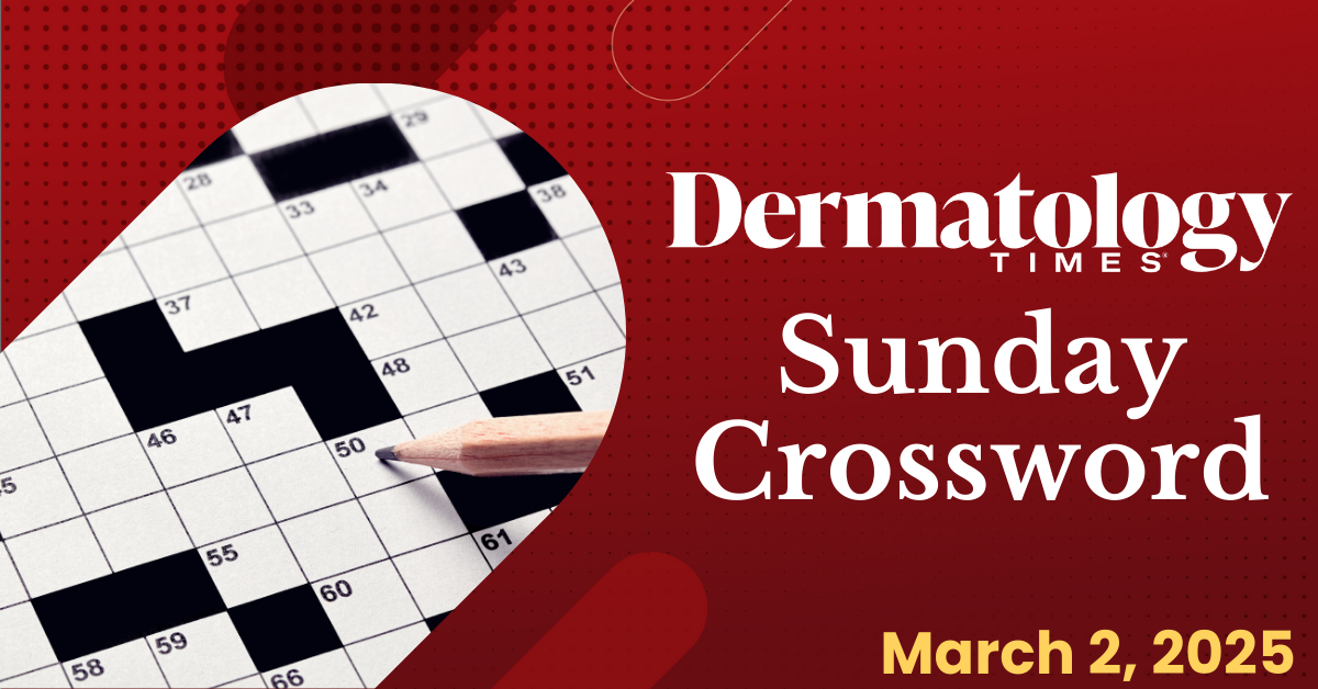 Dermatology Times' Sunday Crossword: March 2, 2025