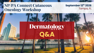 Q&A: Practical Pearls on Atypical Nevi, Photoprotection, and Field Cancerization