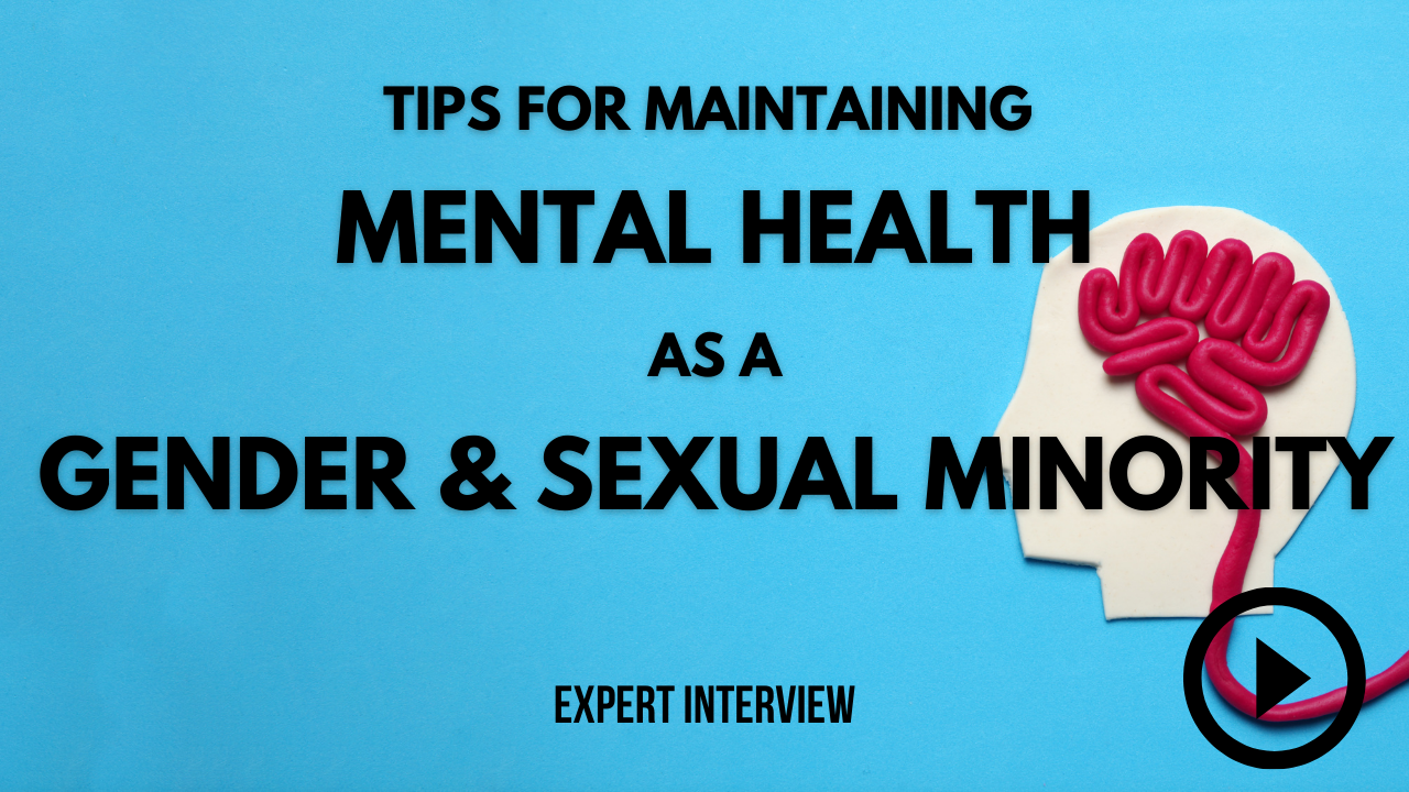 Tips For Maintaining Mental Health As A Gender And Sexual Minority