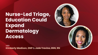 Nurse-Led Triage, Education Could Expand Dermatology Access