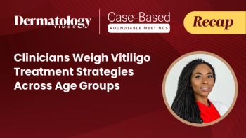 Clinicians Weigh Vitiligo Treatment Strategies Across Age Groups