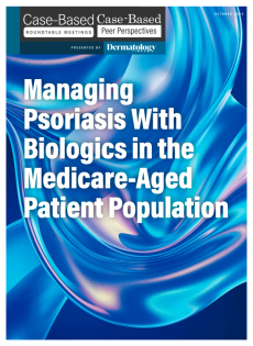 Dermatology Times, Managing Psoriasis With Biologics in the Medicare-Aged Patient Population, October 2025 (Vol. 46. Supp. 06)
