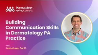 Building Communication Skills in Dermatology PA Practice