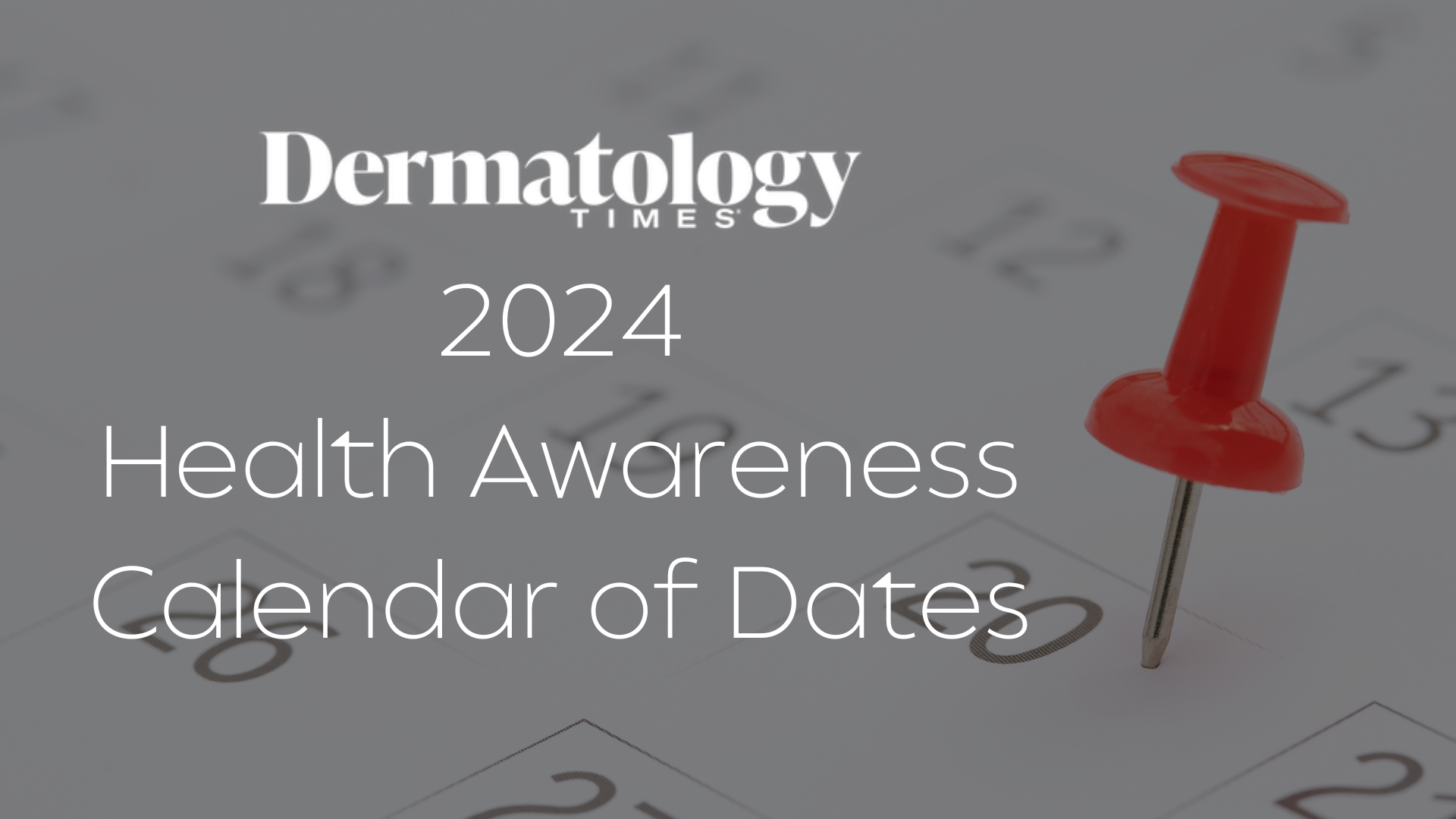 Dermatology Times 2024 Health Awareness Calendar News Mki