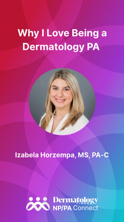 Why I Love Being a Dermatology PA