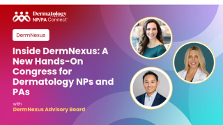 Inside DermNexus: A New Hands-On Congress for Dermatology NPs and PAs