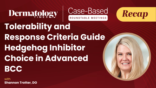 Tolerability and Response Criteria Guide Hedgehog Inhibitor Choice in Advanced BCC