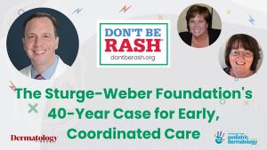 Don't Be Rash: The Sturge-Weber Foundation's 40-Year Case for Early, Coordinated Care
