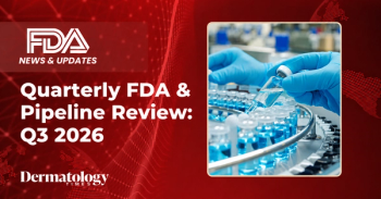 Dermatology FDA and Pipeline Review: Q3 2026 Approvals and Readouts