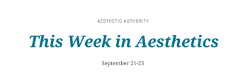 this week in aesthetics