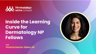 Inside the Learning Curve for Dermatology NP Fellows