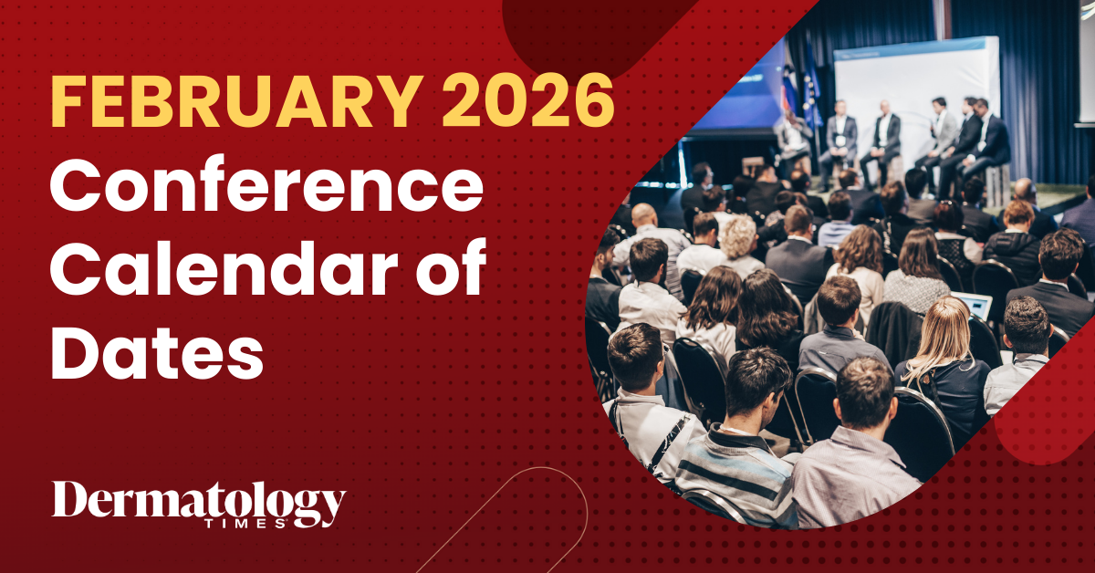 Dermatology Times Conferences & Meetings Calendar: February 2026