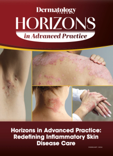 Dermatology Times, Horizons in Advanced Practice: Redefining Inflammatory Skin Disease Care, February 2026 (Vol. 47. Supp. 02)
