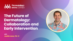 Interdisciplinary Collaboration and Earlier Intervention Will Shape the Future of Dermatology