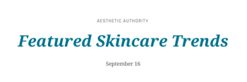 featured skincare trends
