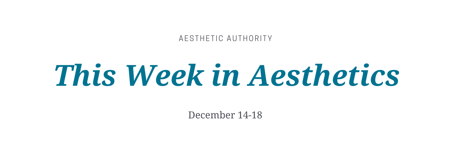 this week in aesthetics