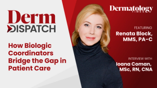 Derm Dispatch: How Biologic Coordinators Like Ioana Coman, MSc, RN, CNA, Bridge the Gap in Patient Care