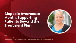 Alopecia Awareness Month: Supporting Patients Beyond the Treatment Plan