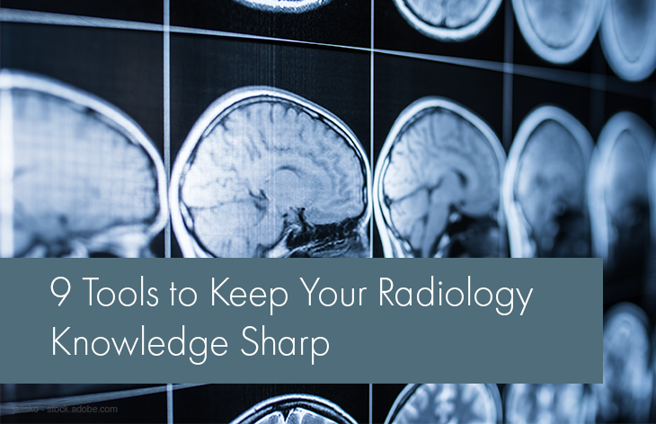 9 tools to keep your radiology knowledge sharp