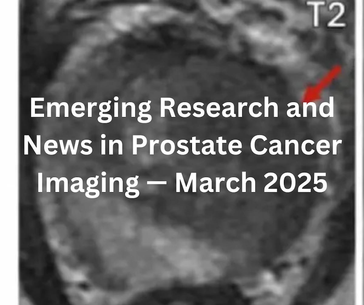 Emerging Research and News in Prostate Cancer Imaging — March 2025