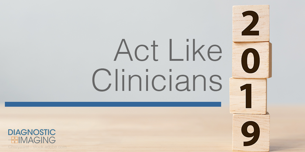 Act like clinicians