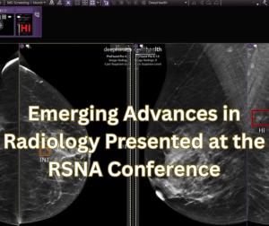 Emerging Advances in Radiology Presented at the RSNA Conference