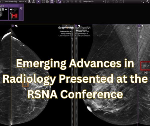 Emerging Advances in Radiology Presented at the RSNA Conference
