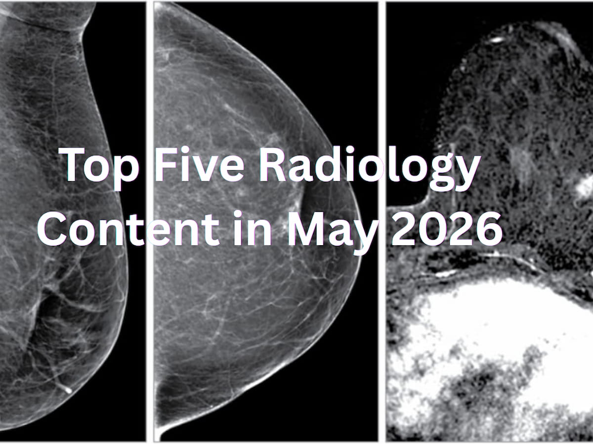 Top Five Radiology Content in May 2026
