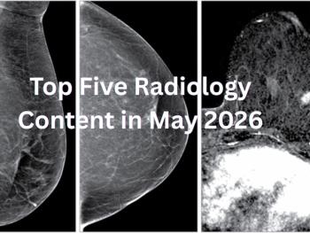 Top Five Radiology Content in May 2026