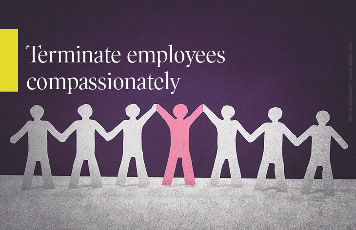 Terminate employees compassionately