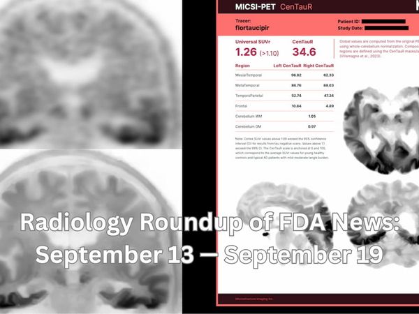 Radiology Roundup of FDA News: September 13 — September 19