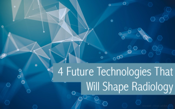 4 Technologies that will shape radiology
