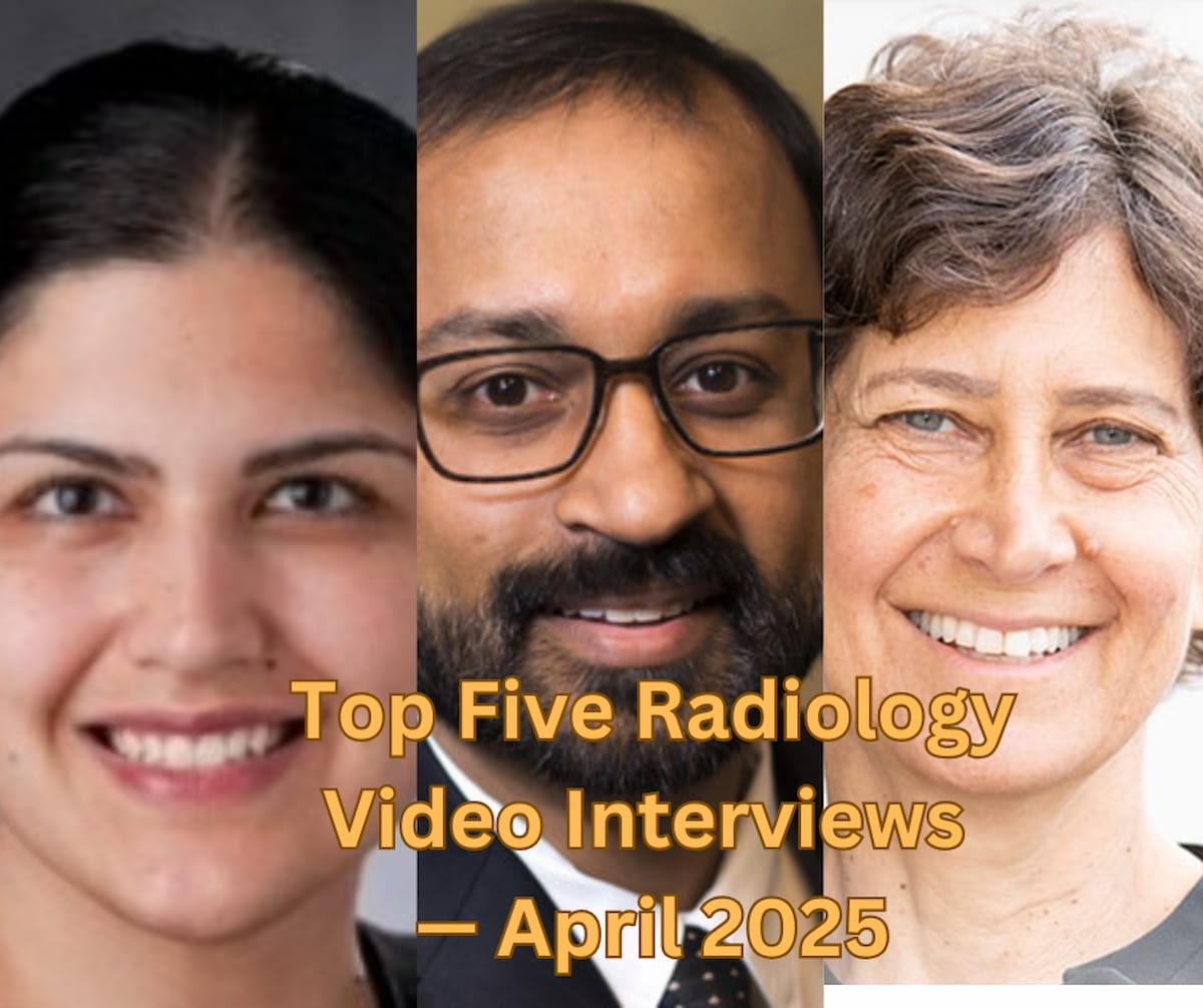 Top Five Radiology Video Interviews — April 2025