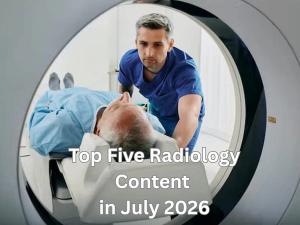 Top Five Radiology Content in July 2026