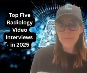 Top Five Radiology Video Interviews in 2025