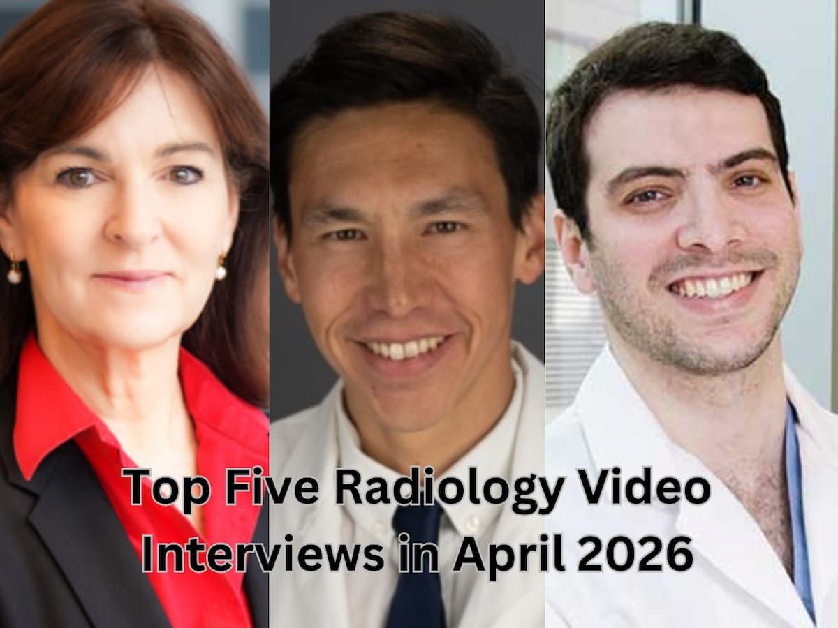 Top Five Radiology Video Interviews in April 2026