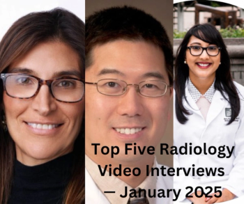 Top Five Radiology Video Interviews — January 2025