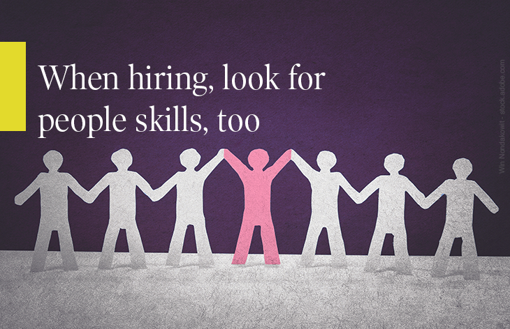 When hiring, look for people skills, too