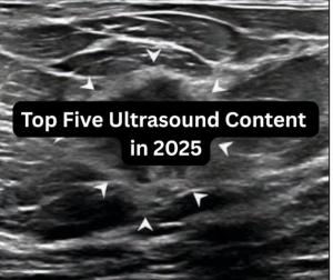 Top Five Ultrasound Content in 2025